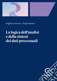 La logica dell'analisi e della sintesi dei dati processuali libro