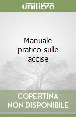 Manuale pratico sulle accise libro