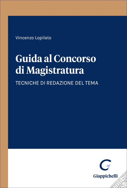 Guida al concorso di magistratura. Tecniche di redazione del tema