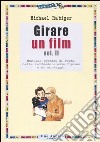 Girare un film. Vol. 2: Manuale pratico di regia: dalla recitazione alle riprese e al montaggio libro di Rabiger Michael Audino D. (cur.) Guidoni G. (cur.)