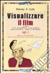 Visualizzare il film. Vol. 1: Dallo storyboard alla composizione dell'inquadratura libro di Katz Steven D.