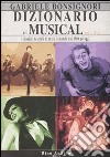 Dizionario del musical. I musical teatrali di tutto il mondo dal 1900 ad oggi. Vol. 1: A-L libro