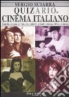 Quizario del cinema italiano. Domande e risposte su retroscena, curiosità, primati e stranezze del nostro cinema libro