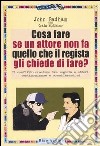 Cosa fare se un attore non fa quello che il regista gli chiede di fare? libro