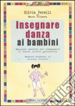 Insegnare danza ai bambini. Ediz. illustrata libro