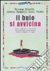 Il buio si avvicina. Ediz. illustrata libro