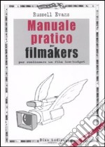 Manuale pratico per filmakers libro