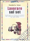 Lavorare sul set libro di Dalai Benedetta