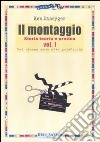 Il montaggio. Vol. 1: Dal cinema muto alla pubblicità libro di Dancyger Ken