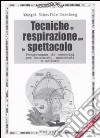 Tecniche di respirazione per lo spettacolo. Programma di esercizi per cantanti, musicisti e attori libro