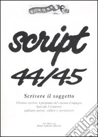 Script vol. 44-45. Scrivere il soggetto libro