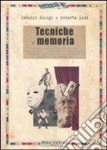 Tecniche di memoria. Un manuale pratico ad uso di attori, studenti e chiunque voglia potenziare le proprie capacità mnemoniche