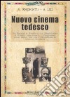 Nuovo cinema tedesco. Da Herzog a Wenders, da Fassbinder a Kluge, analizzati, fotogrammi alla mano, nei loro procedimenti tecnico-formali libro