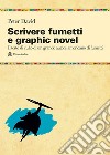 Scrivere fumetti e graphic novel libro di David Peter