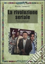 La rivoluzione seriale. Estetica e drammaturgia nelle serie hospital libro