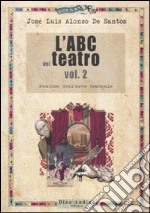 L'ABC del teatro. Vol. 2 libro