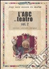 L'ABC del teatro. Vol. 2 libro