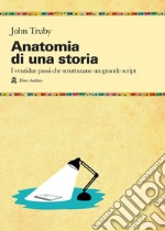 Anatomia di una storia libro