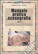 Manuale pratico di scenografia. Vol. 2: La costruzione, la decorazione e la pittura teatrale in laboratorio libro