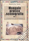 Manuale pratico di scenografia. Vol. 2: La costruzione, la decorazione e la pittura teatrale in laboratorio libro