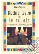 Giochi di teatro per le scuole libro