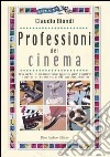 Professioni del cinema libro di Biondi Claudio