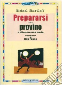 Prepararsi a un provino e ottenere una parte