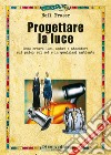 Progettare la luce libro