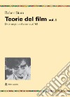 Teorie del film. Vol. 1: Dalle origini del cinema al '68 libro