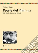 Teorie del film. Vol. 2: Dal '68 alla rivoluzione digitale libro