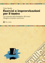 Esercizi e improvvisazioni per il teatro libro