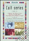 Cult series. Vol. 1: I Simpson-Twin Peaks-X-Files-ER Medici in prima linea-Ally McBeal-Buffy l'ammazzavampiri libro