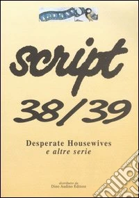 Script vol. 38-39. Desperate Housewives e altre serie libro