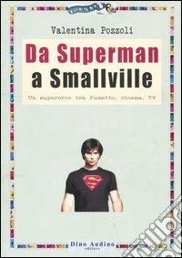 Da Superman a Smallville libro