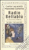 Radio Bellablù. Un noir seriale in 40 puntate libro