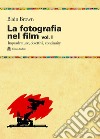 La fotografia nel film. Vol. 1: Inquadrature, obiettivi, continuity libro di Brown Blain