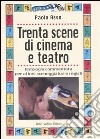 Trenta scene di cinema e teatro libro di Asso Paolo