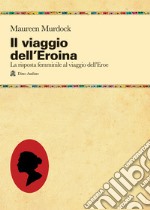 Il Viaggio dell'eroina libro