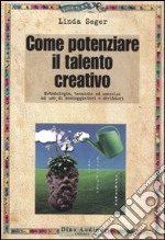 Come potenziare il talento creativo