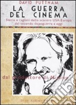 La guerra del cinema. Storia e ragioni dello scontro USA-Europa dal secondo dopoguerra a oggi libro