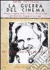 La guerra del cinema. Storia e ragioni dello scontro USA-Europa dal secondo dopoguerra a oggi libro