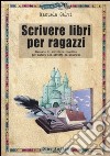 Scrivere libri per ragazzi libro