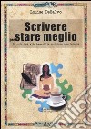 Scrivere per stare meglio libro di DeSalvo Louise