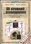 Gli strumenti dello sceneggiatore. Una guida pratica alla scrittura e un'analisi strutturale di 12 grandi film libro