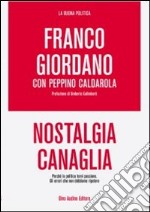 Nostalgia canaglia. Perché la politica torni passione. Gli errori che non dobbiamo ripetere