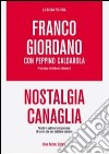 Nostalgia canaglia. Perché la politica torni passione. Gli errori che non dobbiamo ripetere libro