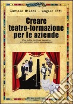 Creare teatro-formazione per le aziende libro