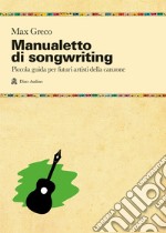 Manualetto di songwriting libro