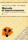 Manuale di improvvisazione. Perché l'improvvisazione non si improvvisa, si prepara libro