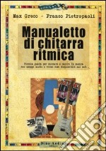 Manualetto di chitarra ritmica. Ediz. illustrata libro